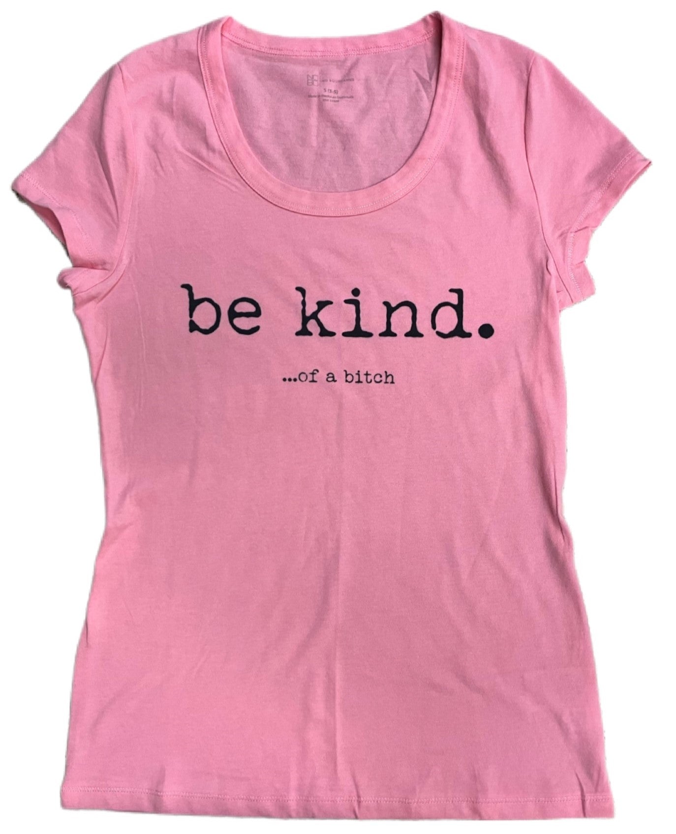 "Be Kind of a Bitch" T-Shirt - Women's Small